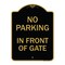 Signmission Designer Series No Parking in Front of Gate, Black & Gold Aluminum Sign, 18" x 24", BG-1824-23719 A-DES-BG-1824-23719 - alternate 1